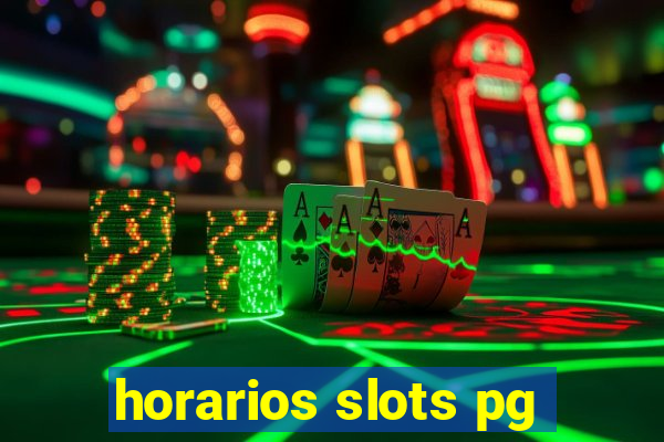 horarios slots pg